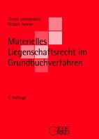 Materielles Liegenschaftsrecht im Grundbuchverfahren, 4. Aufl. (Juli 2016)