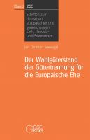 Band 255: Der Wahlgüterstand der Gütertrennung für die Europäische Ehe