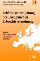 Band 15: Erbfälle unter Geltung der Europäischen Erbrechtsverordnung