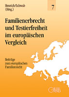 Band 07: Familienerbrecht und Testierfreiheit im europäischen Vergleich