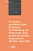 Band 235: Die familiengerichtliche Praxis in Hamburg bei Gefährdung des Kindeswohls durch Gewalt und Vernachlässigung nach §§ 1666, 1666a BGB