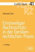 FamRZ-Buch 41: Einstweiliger Rechtsschutz in der familienrechtlichen Praxis, 2. Aufl. (Febr. 2018)